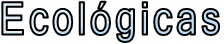 Ecológicas